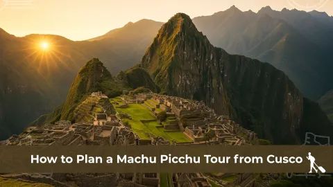 Cómo planificar un tour a Machu Picchu desde Cusco | Qoricanchaexpeditions